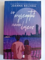 Co wyszeptał nam deszcz wyd. kieszonkowe Joanna Balicka