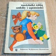 Nastolatki robią ozdoby i upominki Krystyna Kwasucka, Leon Droszcz