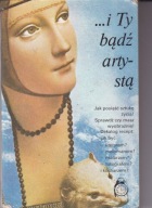 I Ty Bądź Artystą Praca zbiorowa