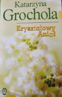 Kryształowy anioł Katarzyna Grochola BDB STAN
