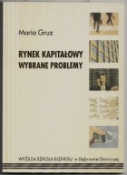 RYNEK KAPITAŁOWY - WYBRANE PROBLEMY Maria GRUZ