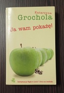Ja wam pokażę Katarzyna Grochola