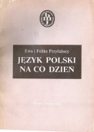 Język polski na co dzień Ewa i Feliks Przyłubscy