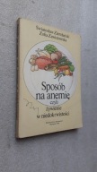 SPOSOB NA ANEMIE CZYLI ZYWIENIE W NIEDOKRWISTOSCI - Ziemlanski (1990)