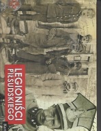 Legioniści Piłsudskiego Adam Dylewski 2014