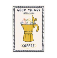 Plakat „Good Things Happen Over Coffee” – Minimalistyczny Plakat Kuchenny