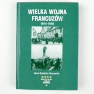 Wielka wojna Francuzów 1914-1918 Jean-Baptiste Dur