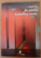 Do piekła kuchenną windą Magda Fres
