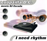 Loopzilla D.C. Meets DJ Escuda – I Need Rhythm Singiel