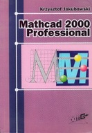 MATHCAD 2000 Professional Krzysztof JAKUBOWSKI