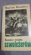 Koniec świata szwoleżerów. Tom 1. Czcigodni weterani Marian Brandys