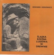 Śląska rzeźba ludowa w drewnie OZGOWICZ