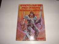 Barbarzyńca i Marzyciel Robert E. Howard