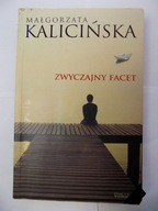Zwyczajny facet Małgorzata Kalicińska