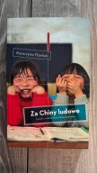 Za Chiny ludowe. Zapiski z codzienności Państwa Środka. Katarzyna Pawlak
