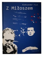 Z Miłoszem Aleksander Fiut