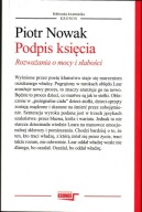 Podpis księcia Rozważania o mocy i słabości Piotr Nowak