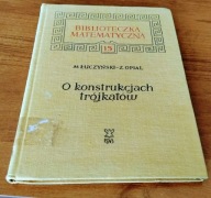 O konstrukcjach trójkątów Marian Łuczyński, Zdzisław Opial