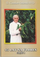 O. Czesław Osiecki SVD 45 lat na Flores cz. 1