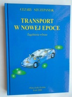 @ TRANSPORT W NOWEJ EPOCE ZAGADNIENIA WYBRANE - SZCZEPANIAK POLITECHNIKA
