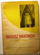 Tadeusz MAKOWSKI [1882-1932] [Państwowy Instytut Sztuki, Warszawa 1957]