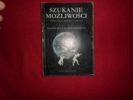 SZUKANIE MOŻLIWOŚCI Ewolucja jako gra przypadków i ograniczeń Kunicki-Goldf