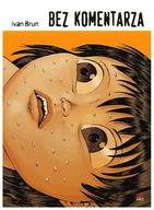 Bez komentarza Ivan Brun
