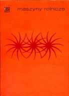 MASZYNY ROLNICZE PODRĘCZNIK DLA TECHNIKÓW MECHANIZACJI ROLNICTWA