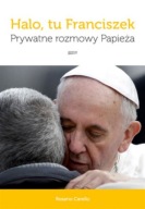 Halo tu Franciszek Prywatne rozmowy Papieża ksiazka