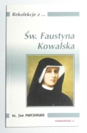 KS. JAN MACHNIAK - REKOLEKCJE Z... ŚW. FAUSTYNA KOWALSKA -BARDZO DOBRY STAN