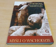 Myśli o Wschodzie / Thomas Merton ; wstęp George Woodcock