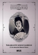 Szkarłatny kwiat kamelii Ferdynand Antoni Ossendowski