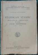 Stanisław Staszic jego życie i ideologia w dobie Polski Niepodległej 1926