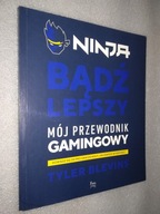 NINJA BADZ LEPSZY - Moj Przewodnik Gamingowy - Tyler Blevins (2019)
