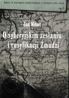 Jan Witort O syberyjskim zesłaniu i rusyfikacji Żmudzi Kresy w Polskich..