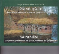 ŚWINOUJŚCIE - FORTYFIKACJE NOWOŻYTNE W PLANACH , PROJEKTACH I RYCINACH