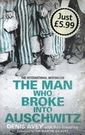The MAN who BROKE into AUSCHWITZ Denis AVEY with Rob BROOMBY