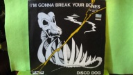 Winyl THE DISCO DOG I'M GONNA BREAK YOUR BONES