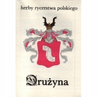 Herby rycerstwa polskiego Heraldyka DRUŻYNA