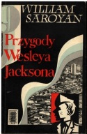 William Saroyan - Przygody Wesleya Jacksona