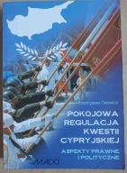 POKOJOWA REGULACJA KWESTII CYPRYJSKIEJ OSIEWICZ