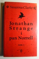 CLARKE Jonathan Strange i pan Norrell tom 1