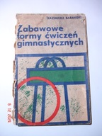 Zabawowe formy ćwiczeń gimnastycznych. Kazimierz Barański