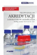 Przewodnik po akredytacji laboratoriów badawczych wg normy PN ISO/IEC 17025