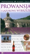 Przewodnik Wiedzy i Życia Prowansja i Lazurowe Wybrzeże Praca zbiorowa