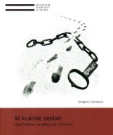 W krainie zesłań Losy Polaków na Syberii do 1914 roku