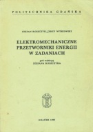 Elektromechaniczne przetworniki energii w zadaniach Roszczyk Witkowski