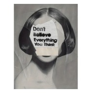 „Don’t Believe Everything You Think” – Psychologiczny Plakat z Przekazem
