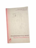 Poszerzenie pola walki Michel Houellebecq