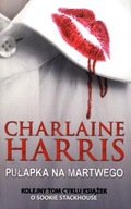 Pułapka na martwego Charlaine Harris ksiazka